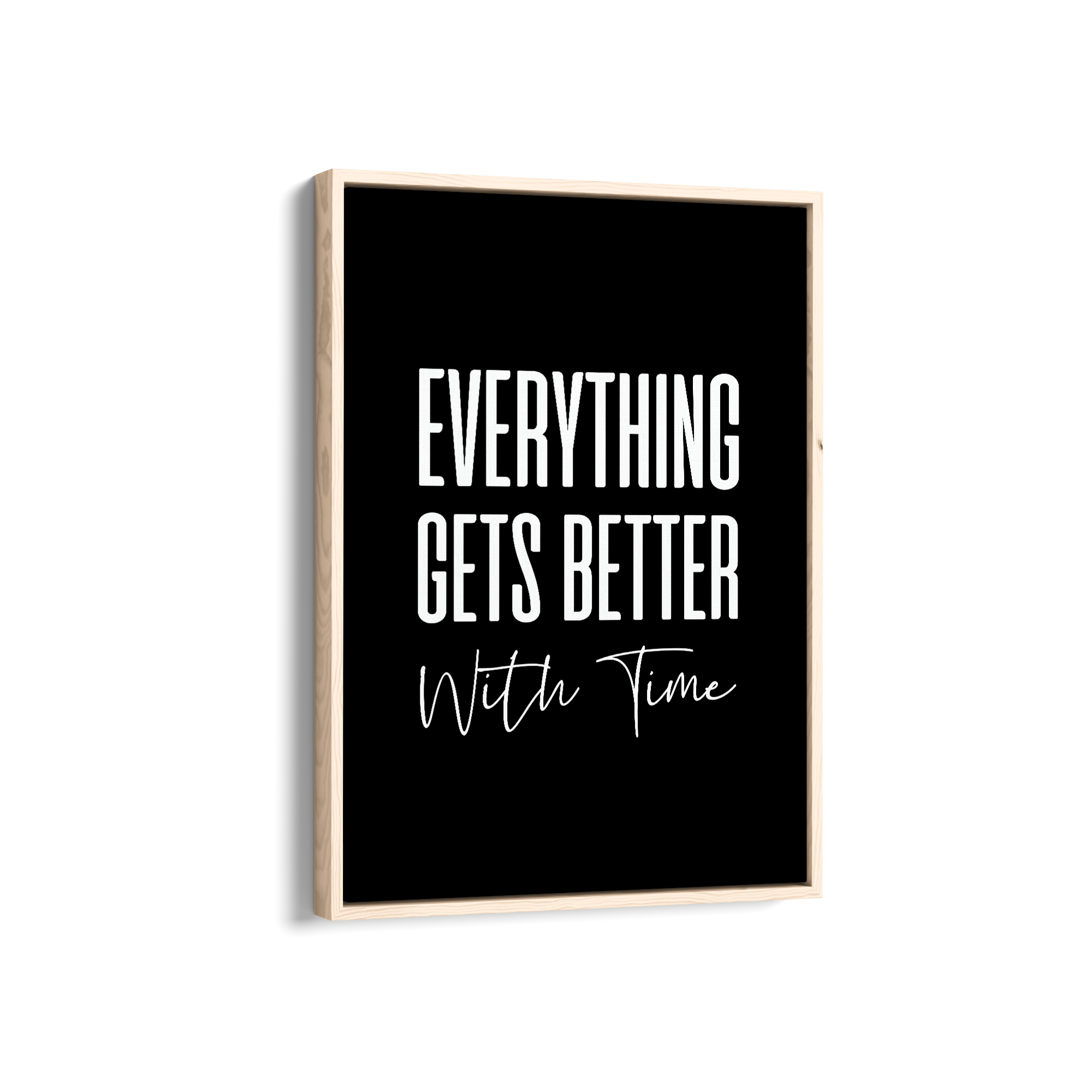Everything get's better with time Quote Wall Art
