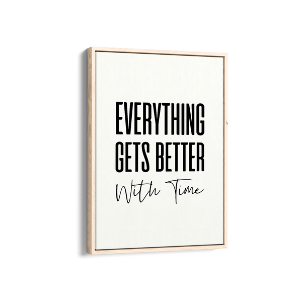 Everything get's better with time Quote Wall Art