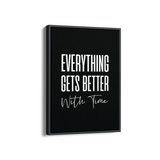 Everything get's better with time Quote Wall Art