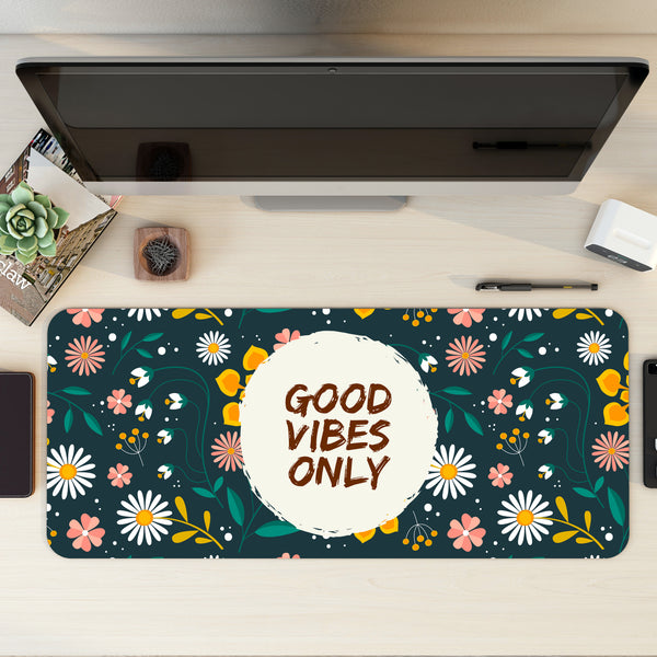Good vibes only Desk Mat | Desk Pad | Mouse Pad