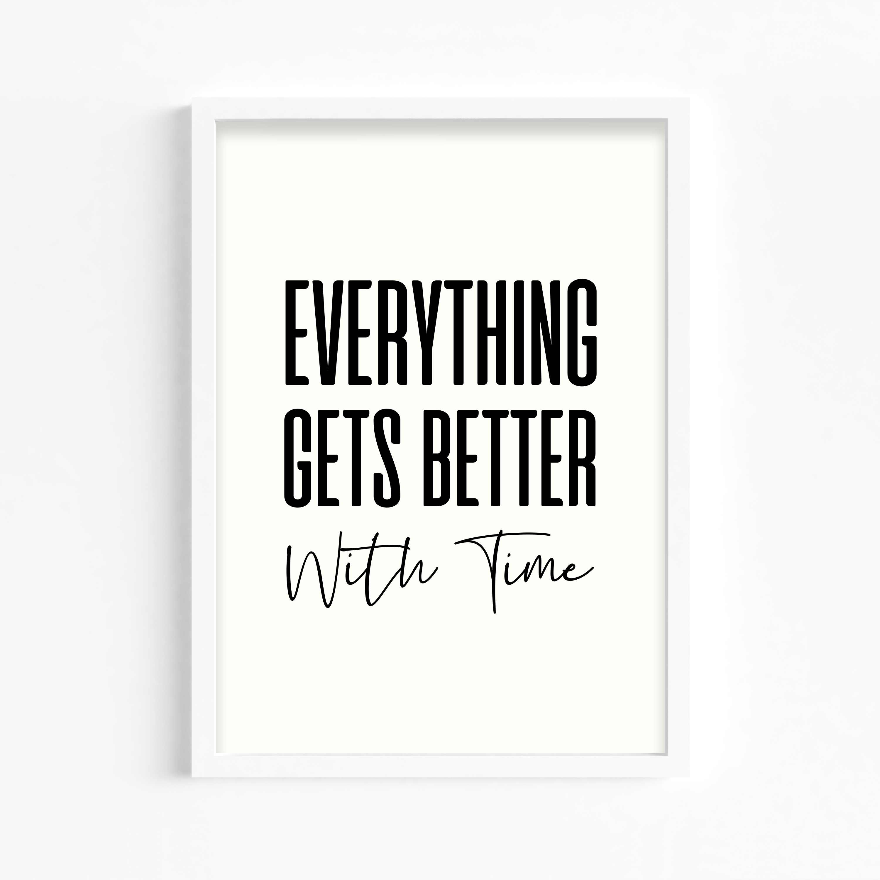 Everything get's better with time Quote Wall Art