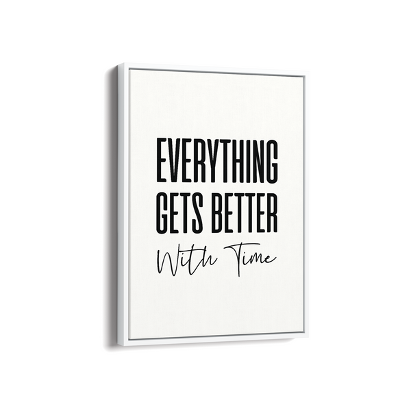 Everything get's better with time Quote Wall Art