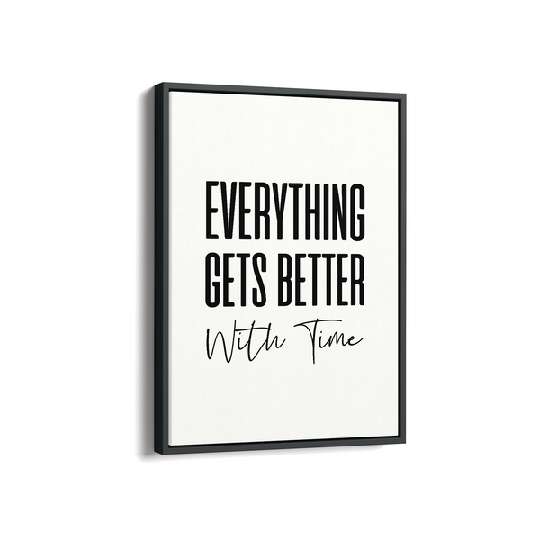 Everything get's better with time Quote Wall Art