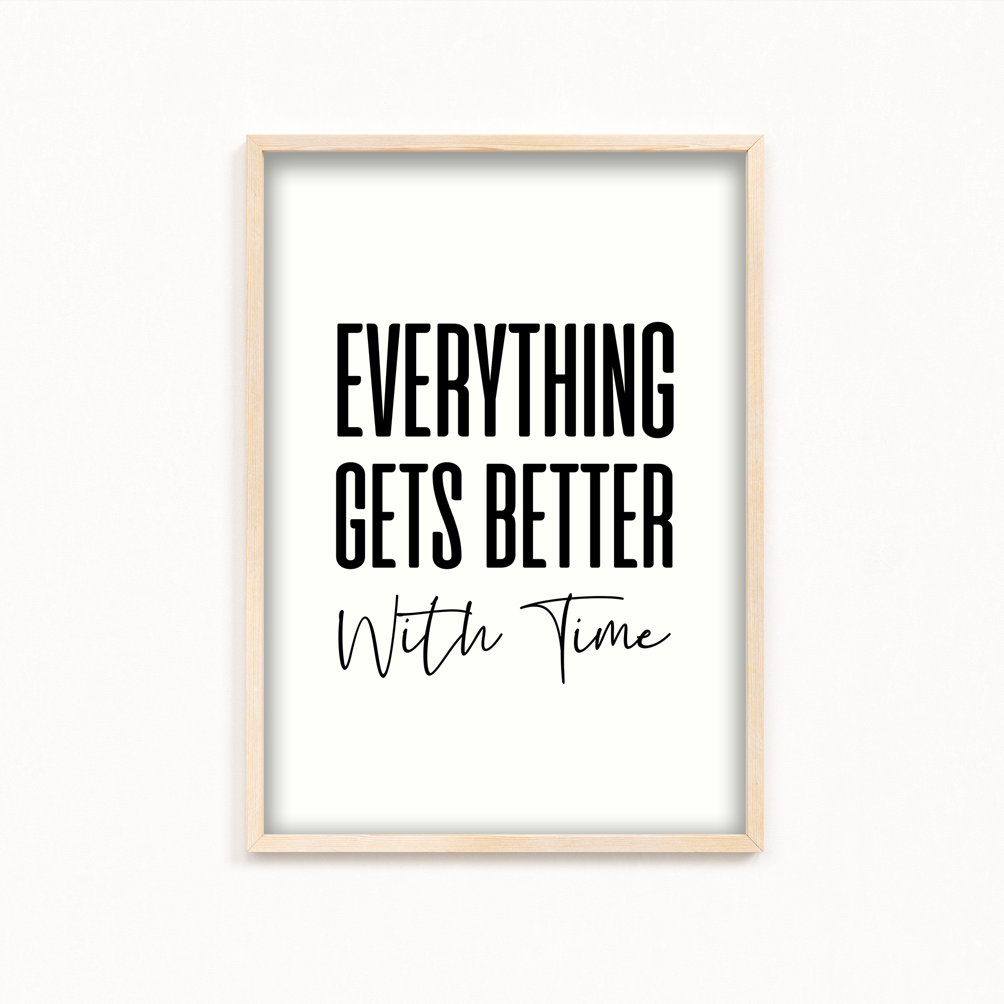 Everything get's better with time Quote Wall Art