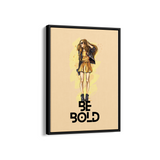 Be Bold, Fashion Poster