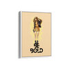 Be Bold, Fashion Poster