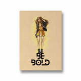 Be Bold, Fashion Poster