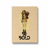 Be Bold, Fashion Poster