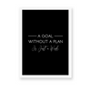 A goal without a plan is just a wish Quote Wall Art