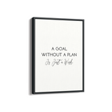 A goal without a plan is just a wish Quote Wall Art