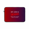 My Job is top secret Laptop Sleeve (Macbook, HP, Lenovo, Asus, Others)