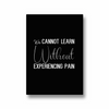 We can not learn without experiencing pain Quote Wall Art - The Mortal Soul