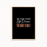 Be the type of person you want to meet Quote Wall Art