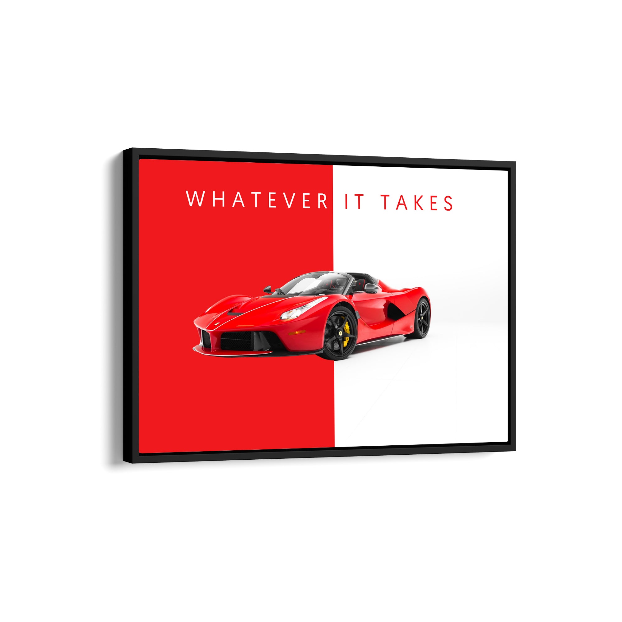 Whatever it takes - La Ferrari Super Car Wall Poster