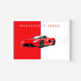 Whatever it takes - La Ferrari Super Car Wall Poster