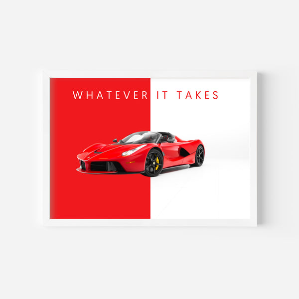Whatever it takes - La Ferrari Super Car Wall Poster