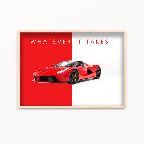 Whatever it takes - La Ferrari Super Car Wall Poster