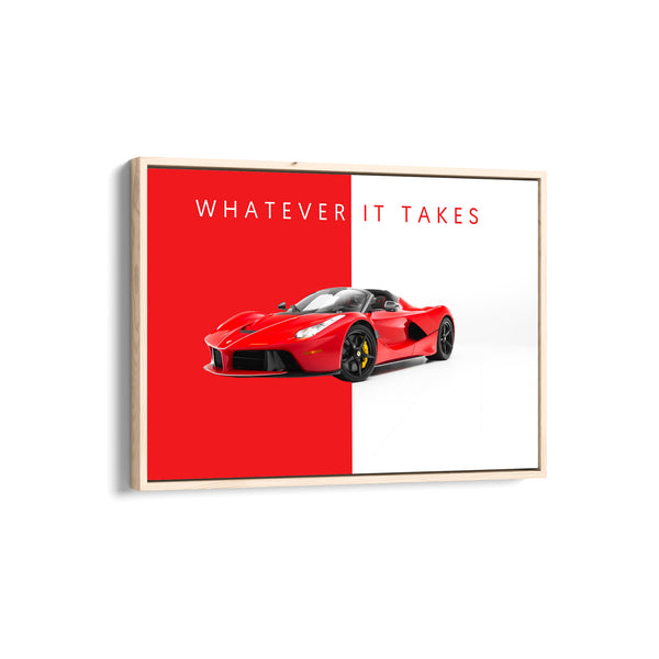 Whatever it takes - La Ferrari Super Car Wall Poster