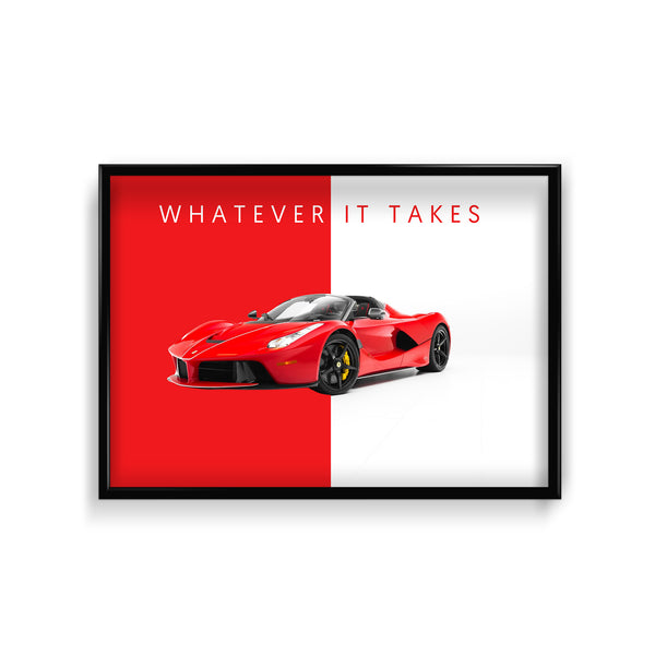 Whatever it takes - La Ferrari Super Car Wall Poster