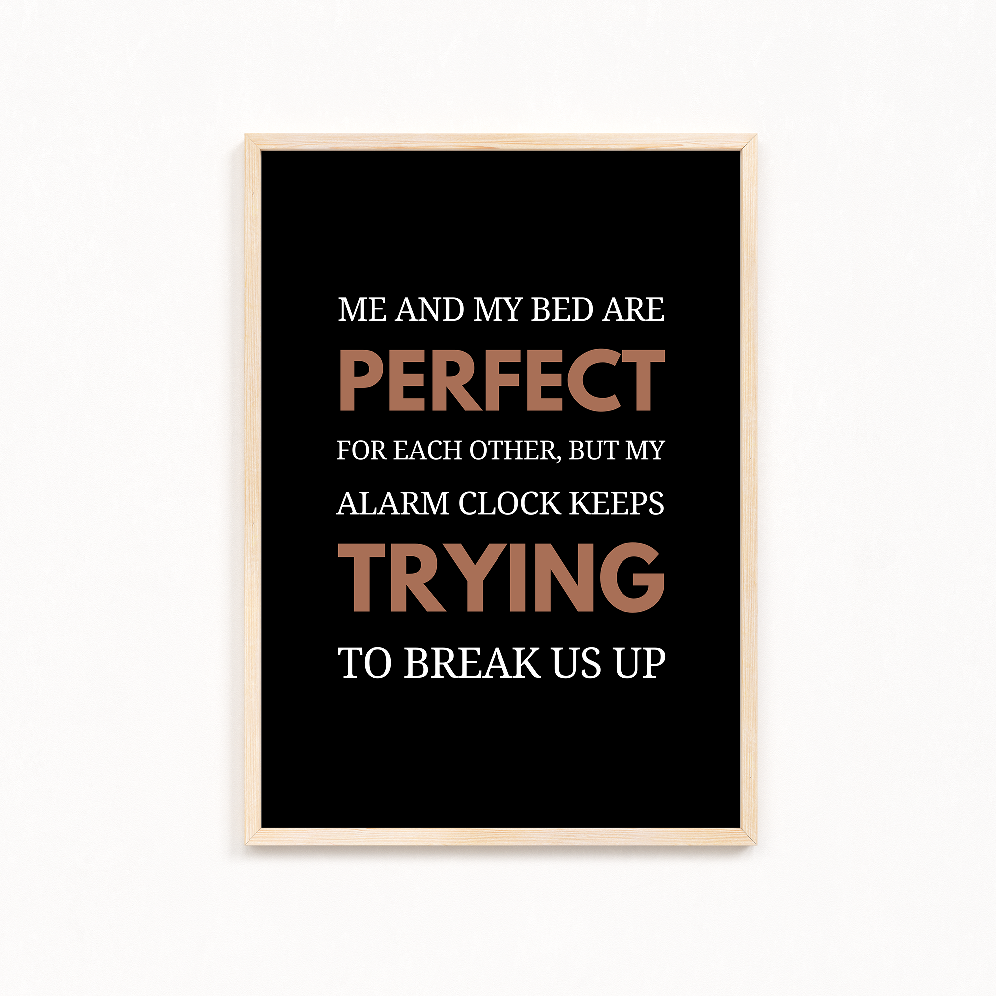 Me and my bed are perfect Quote Wall Art