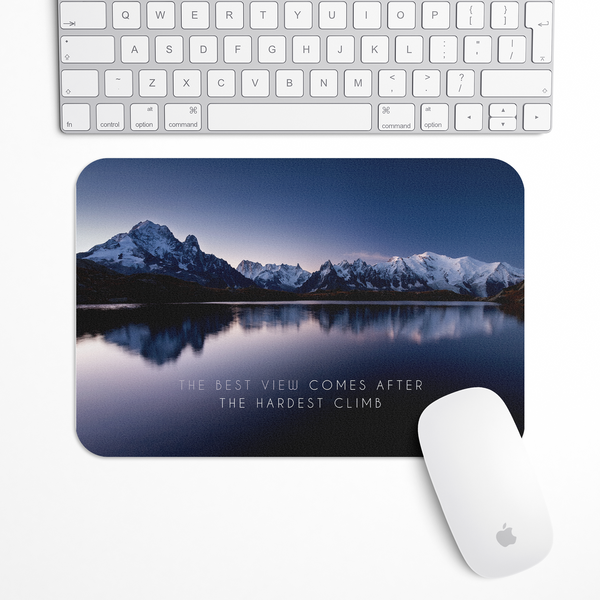 The best view comes after the hardest climb Gaming Mouse Pad