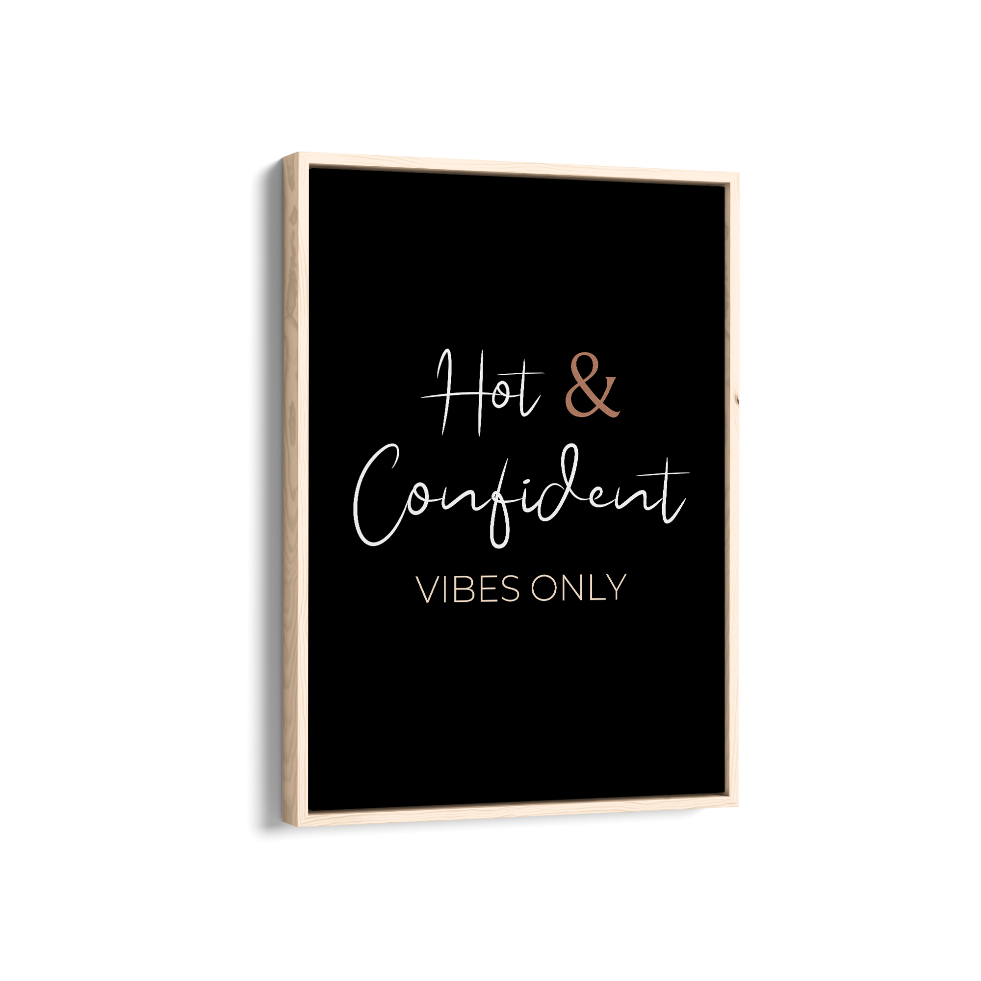 Hot & Confident Vibes only Quote Wall Art