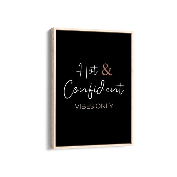 Hot & Confident Vibes only Quote Wall Art