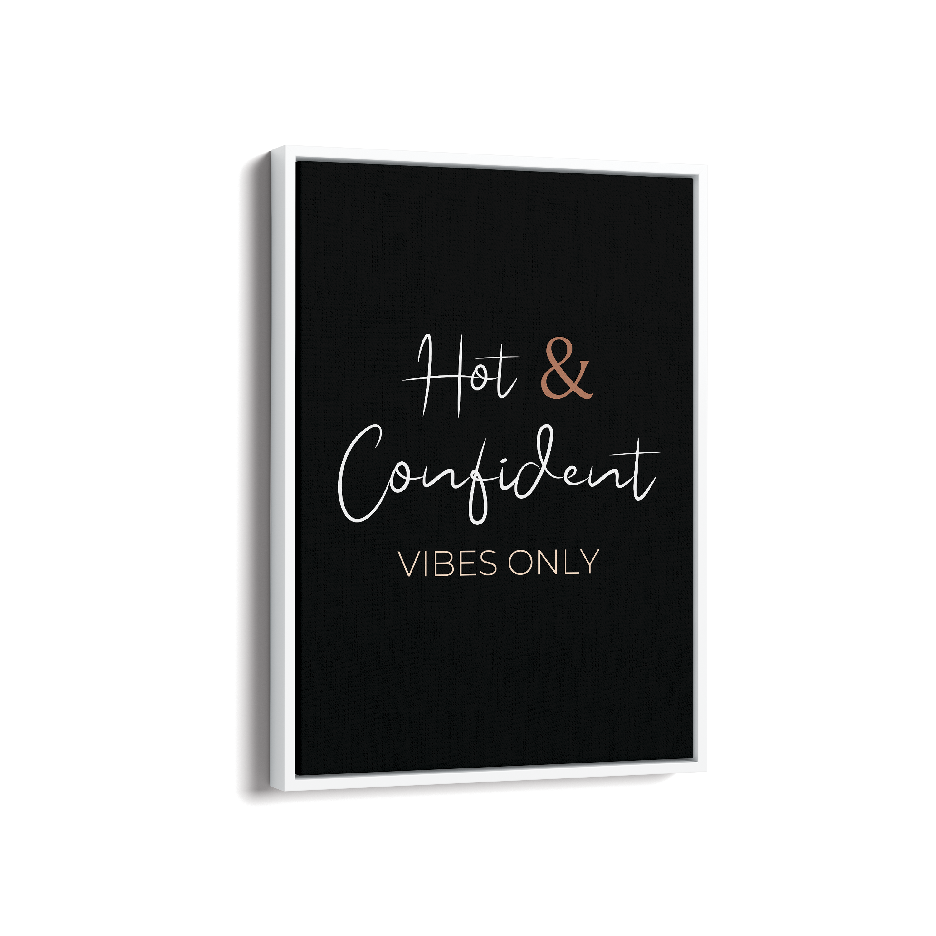 Hot & Confident Vibes only Quote Wall Art - The Mortal Soul
