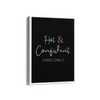 Hot & Confident Vibes only Quote Wall Art - The Mortal Soul