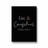 Hot & Confident Vibes only Quote Wall Art - The Mortal Soul