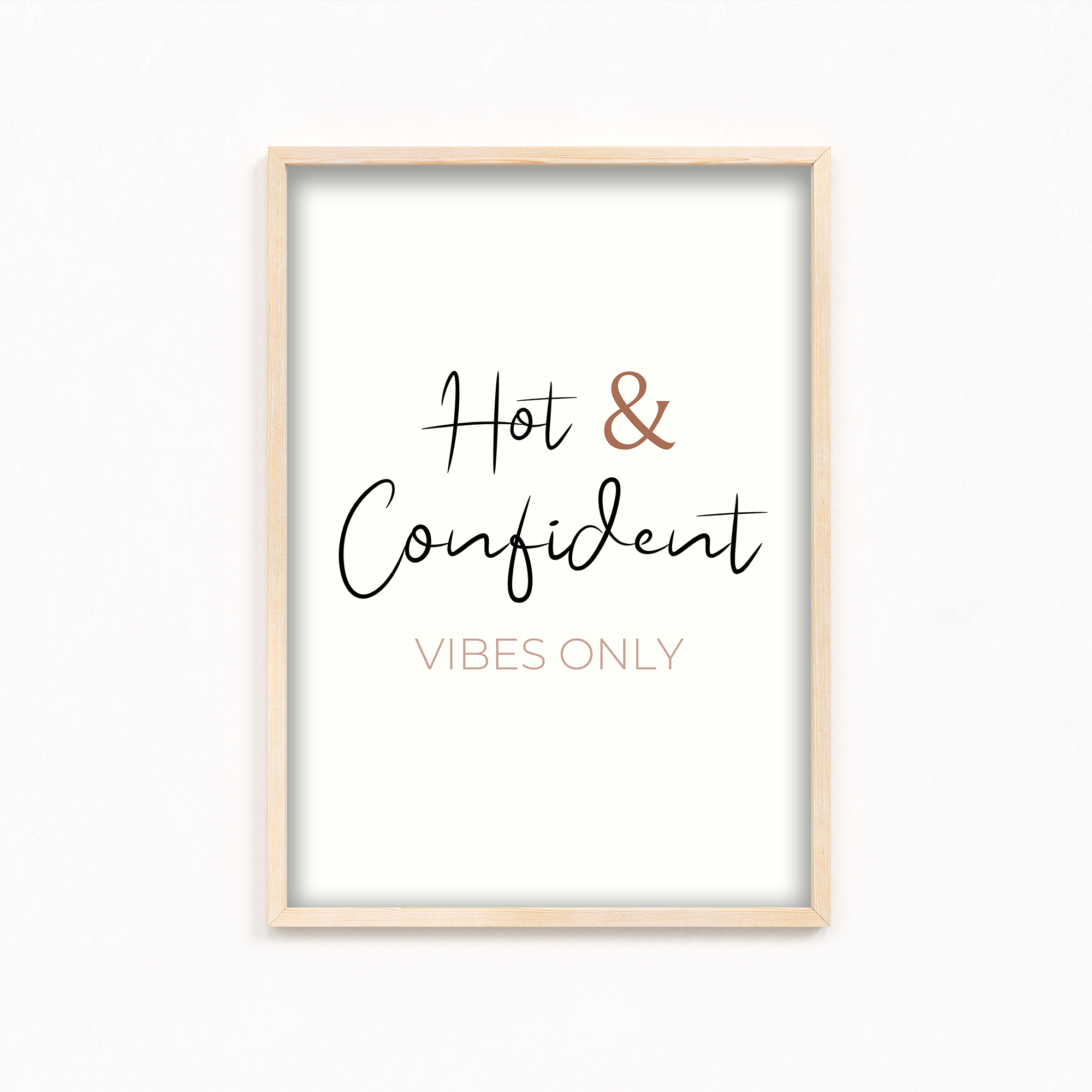 Hot & Confident Vibes only Quote Wall Art