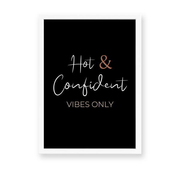 Hot & Confident Vibes only Quote Wall Art