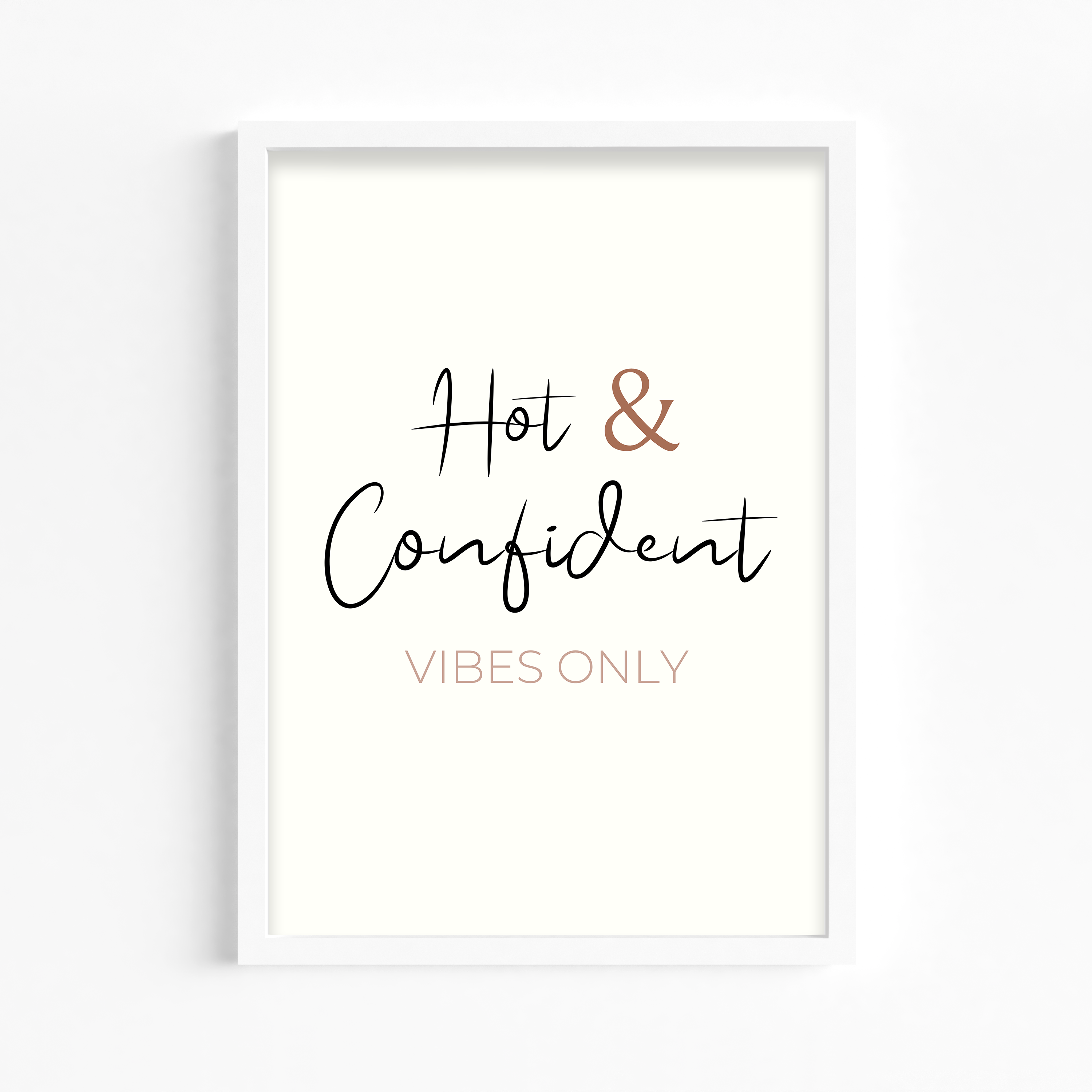 Hot & Confident Vibes only Quote Wall Art