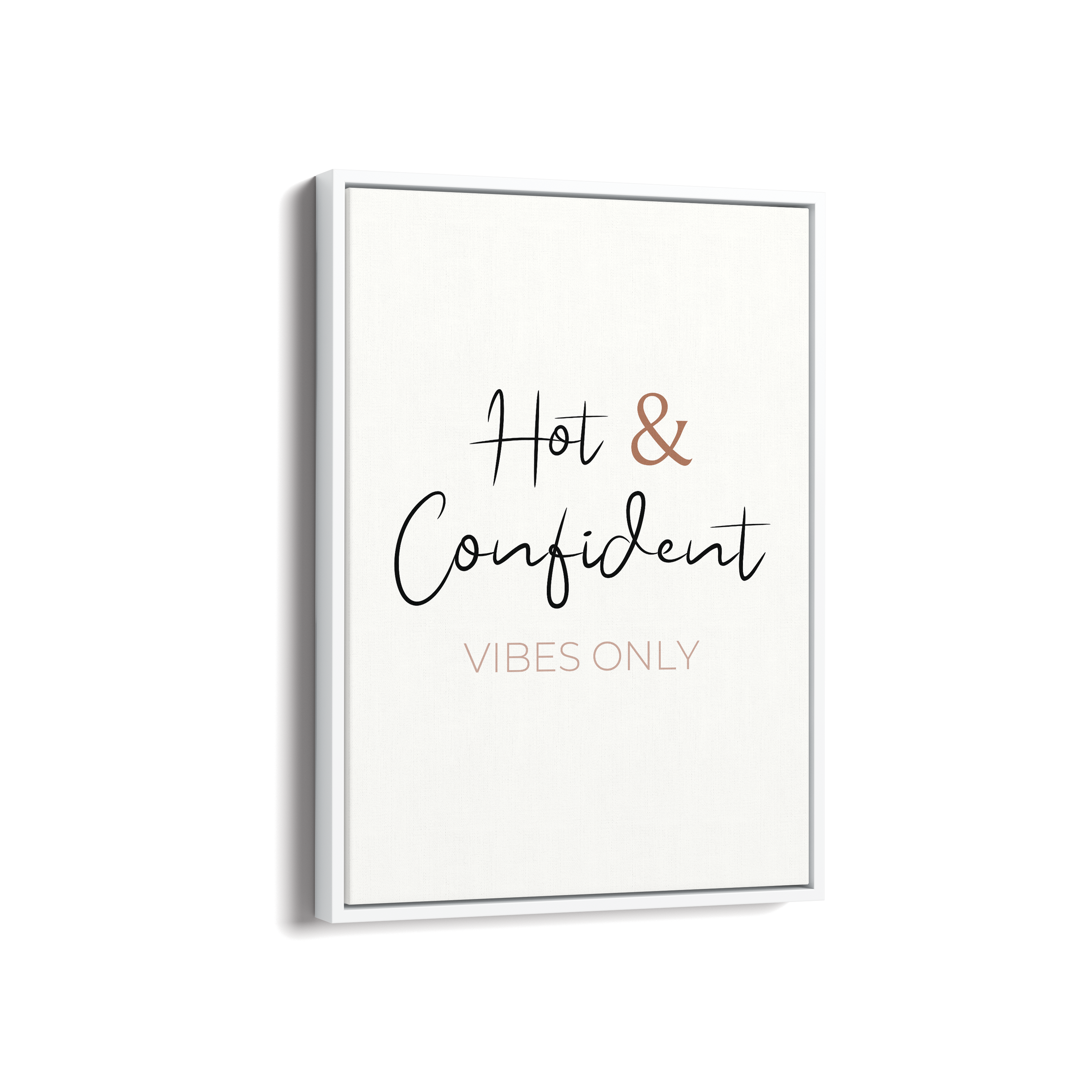 Hot & Confident Vibes only Quote Wall Art