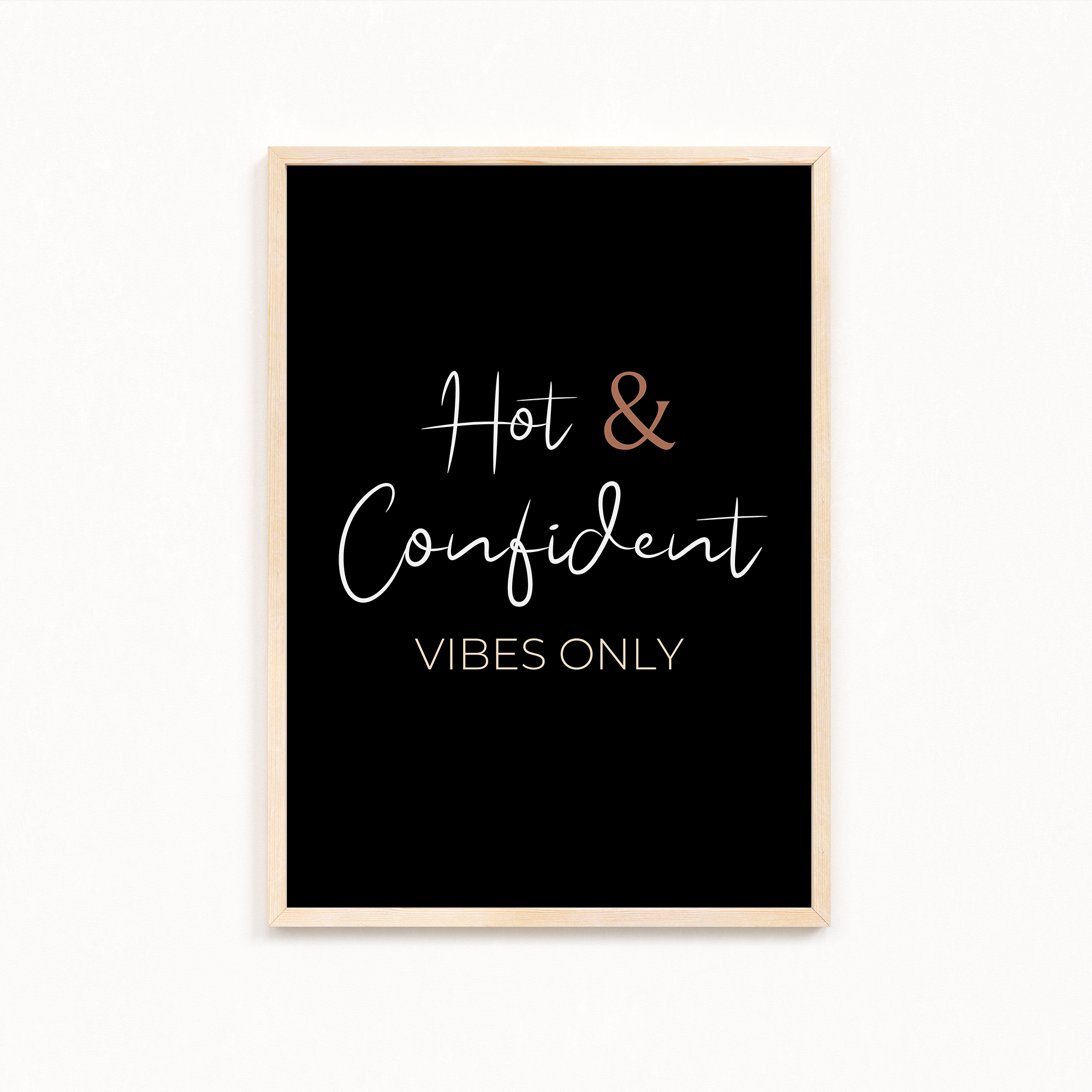 Hot & Confident Vibes only Quote Wall Art