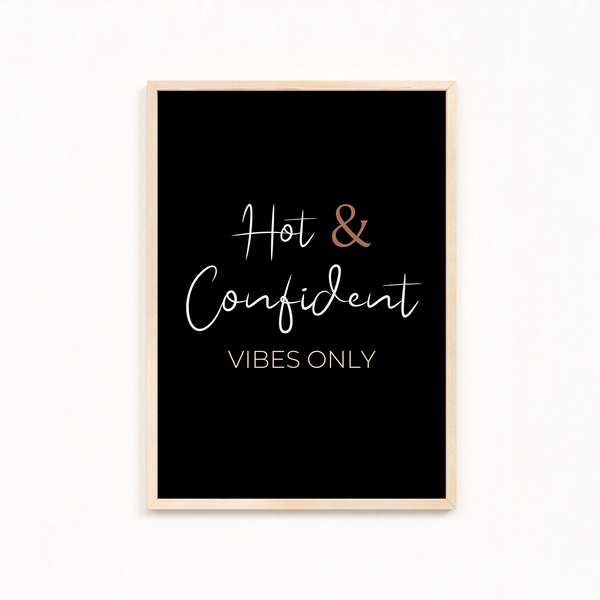 Hot & Confident Vibes only Quote Wall Art