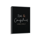 Hot & Confident Vibes only Quote Wall Art