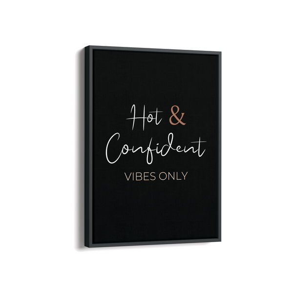 Hot & Confident Vibes only Quote Wall Art