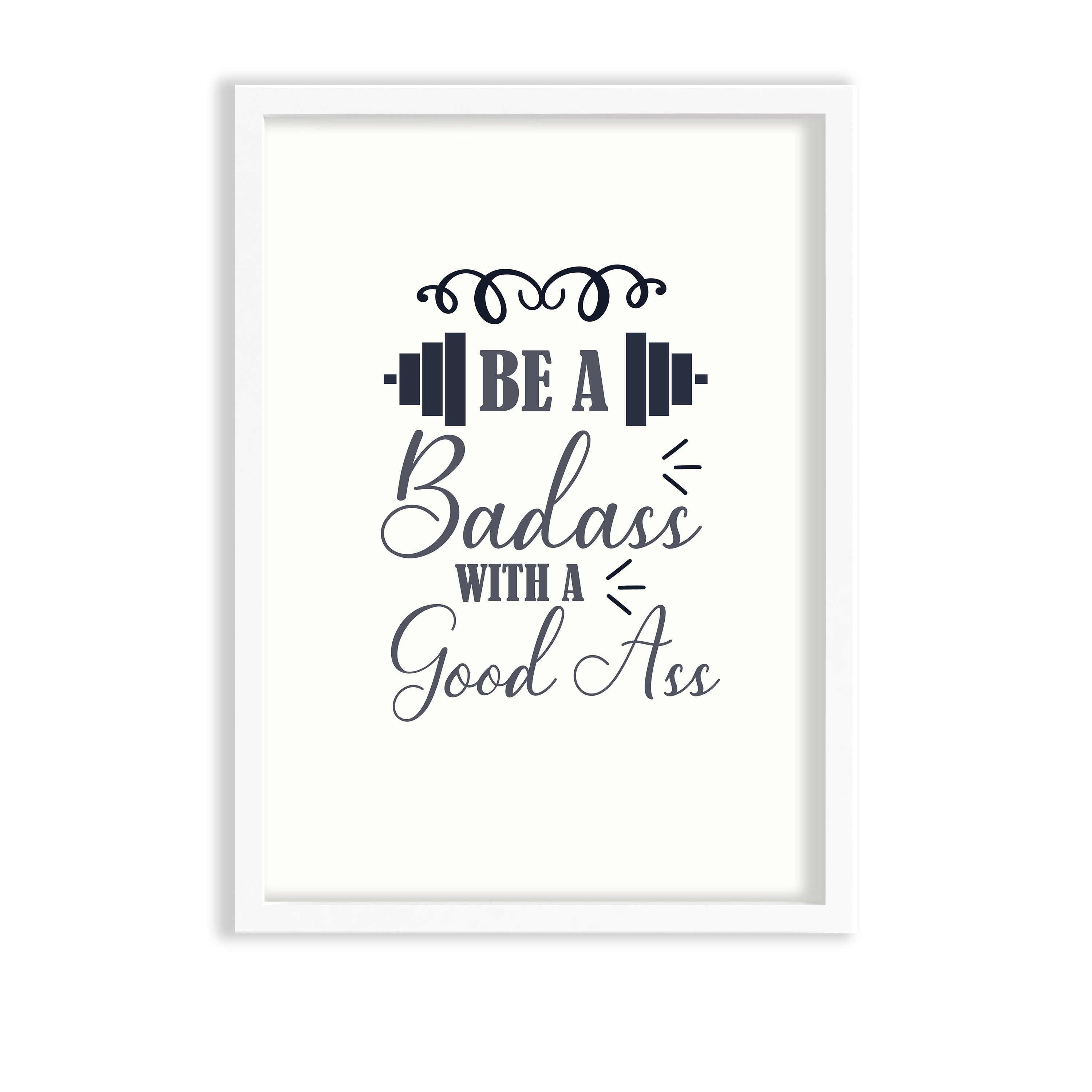Be a bad ass with a good ass Gym Poster