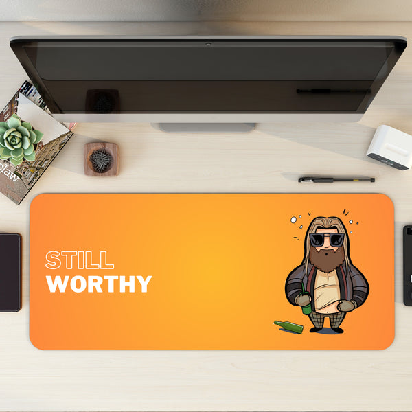 Still Worthy Desk Mat | Desk Pad | Mouse Pad