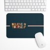 Believe in yourself Gaming Mouse Pad