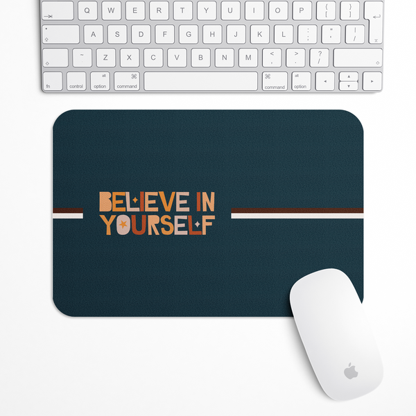 Believe in yourself Gaming Mouse Pad