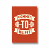 Commit to be fit Gym Poster