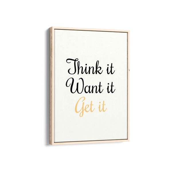 Think it want it get it Quote Wall Art