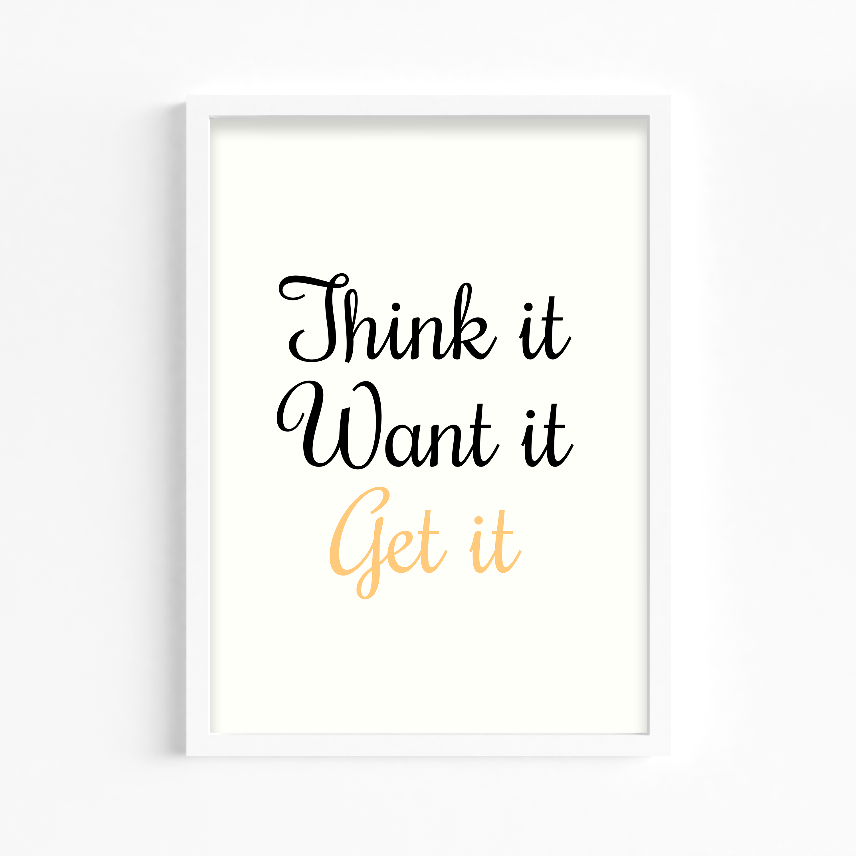 Think it want it get it Quote Wall Art