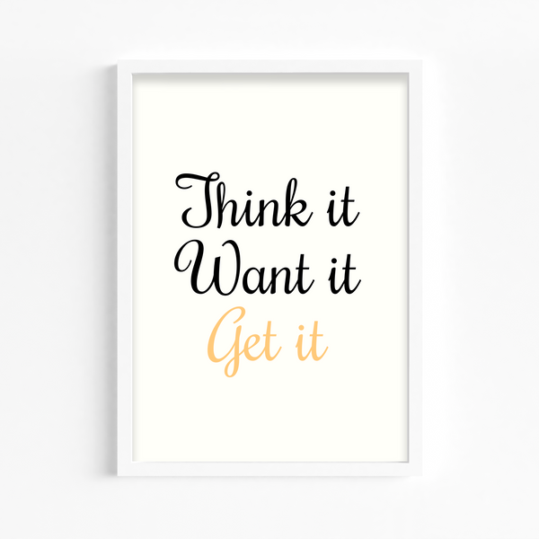 Think it want it get it Quote Wall Art
