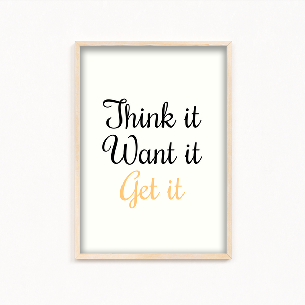 Think it want it get it Quote Wall Art