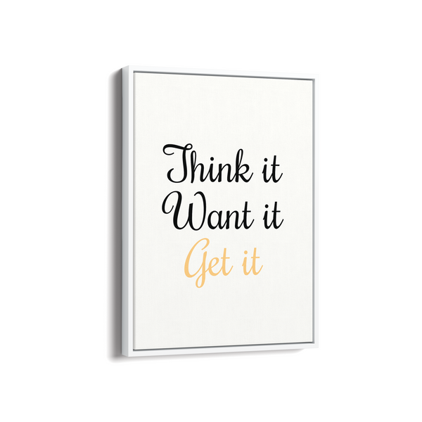 Think it want it get it Quote Wall Art