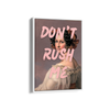Don't Rush me II Pop Wall Art