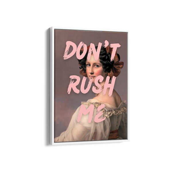Don't Rush me II Pop Wall Art